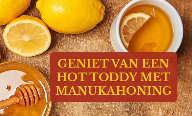 GENIET VAN EEN HOT TODDY MET MANUKAHONING