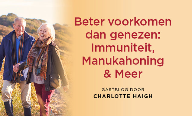 Is voorkomen beter dan genezen? Manukahoning, het immuunsysteem en meer