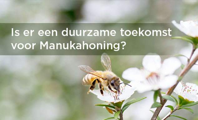 Is er een duurzame toekomst voor Manukahoning?