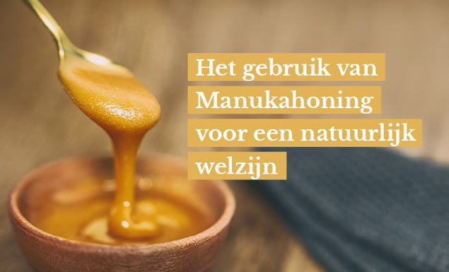 Het gebruik van Manukahoning voor een natuurlijk welzijn