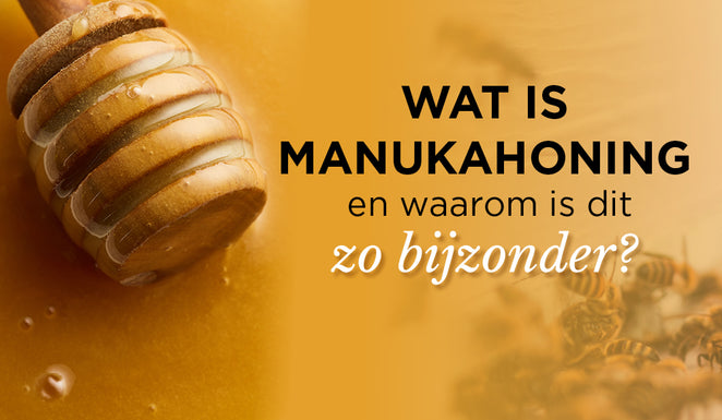 Wat is Manukahoning en waarom is dit zo bijzonder?