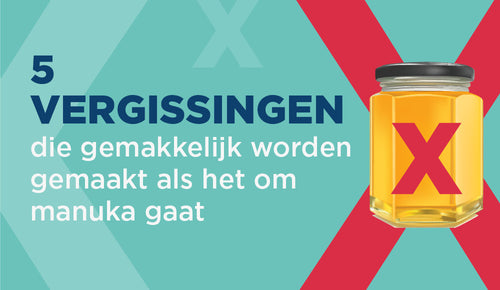 VERGISSINGEN die gemakkelijk worden gemaakt als het om MANUKA gaat