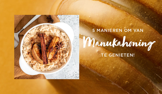 5 manieren om van Manukahoning te genieten!